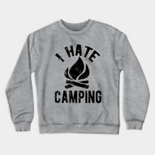 I Hate Camping Firewood Nature Crewneck Sweatshirt